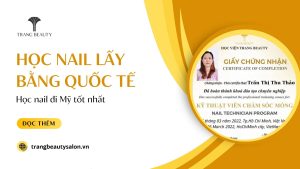 Học nail lấy bằng quốc tế - Học nail đi Mỹ tốt nhất