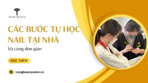 Các bước tự học nail tại nhà