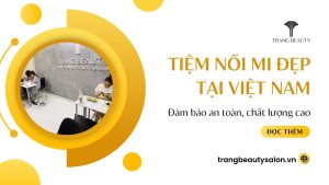 Tiệm nối mi đẹp tại Việt Nam