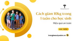 Cách giảm 10kg trong 1 tuần cho học sinh hiệu quả an toàn
