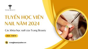trang beauty tuyển học viên nail năm 2024